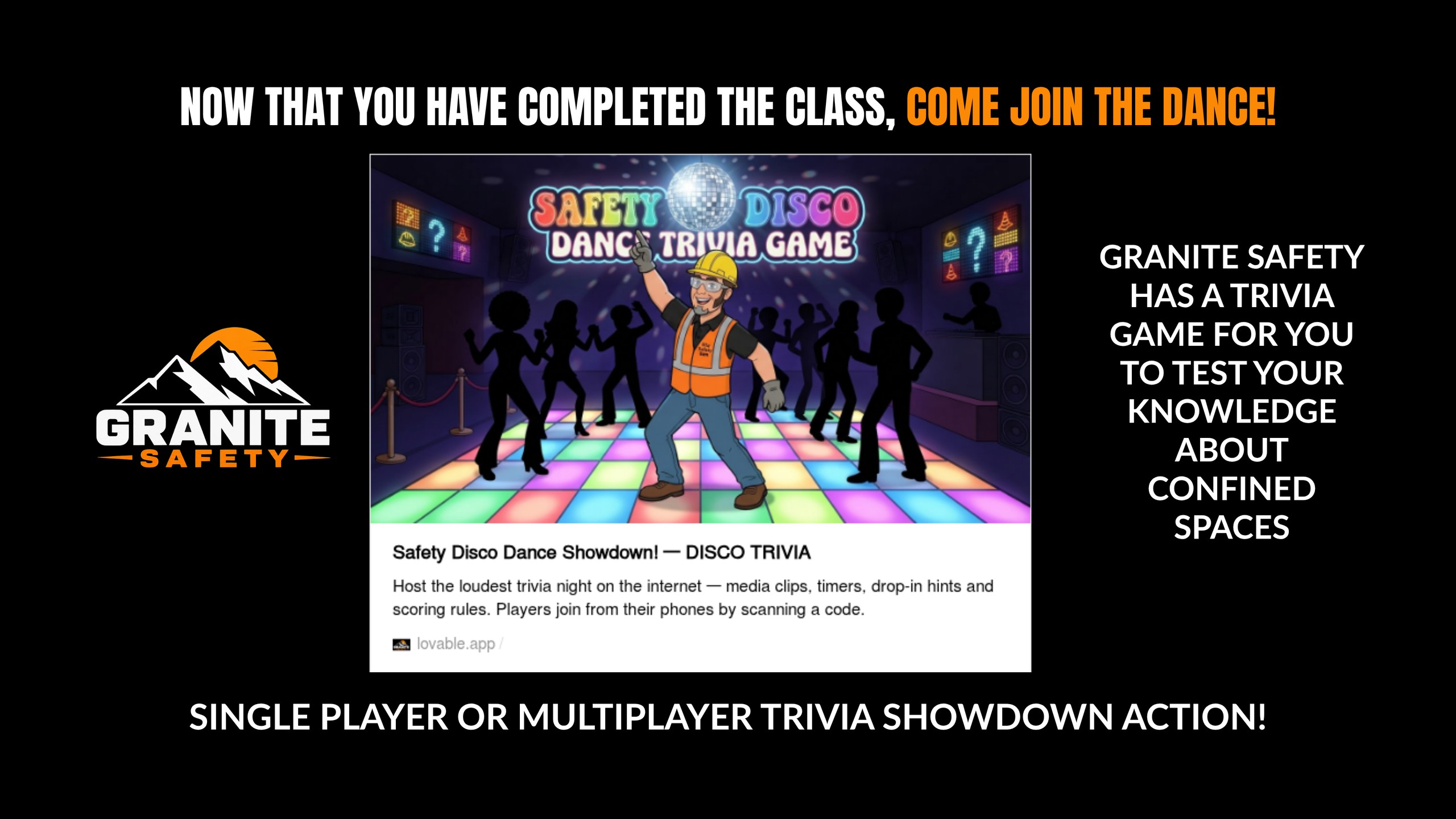 Now that you have completed the class, come join the dance! Granite Safety has a trivia game for you to test your knowledge about confined spaces.